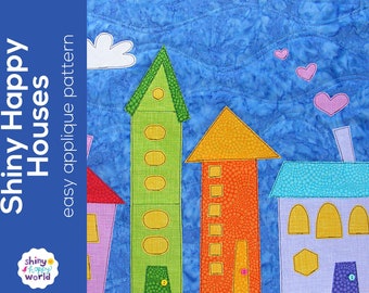 Shiny Happy Houses - easy applique quilt pattern - digital PDF pattern for beginners, uses Quilt As You Go and fusible adhesive