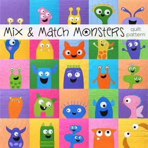 Mix & Match Monsters - easy applique quilt pattern - uses fusible adhesive and Quilt As You Go