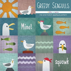 May include: A colourful applique pattern featuring a mix and match design of seagulls and fish. The pattern includes the words "Greedy Seagulls", "Mine!" and "Squawk".