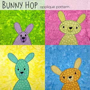 May include: Four bunny applique patterns on a colorful background. Each bunny has a different color and pattern. The text "BUNNY HOP applique pattern" is at the top of the image.