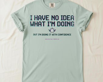Chemise Aucune idée de ce que je fais, T-shirt drôle avec humour technique, Streetwear avec défauts de l'an 2000, Cadeau pour ingénieur logiciel, Faire semblant jusqu'à ce que vous y réussissiez, Travail sarcastique