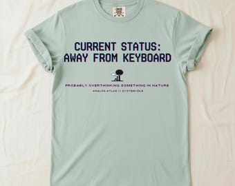 Chemise Loin des claviers, T-shirt de randonnée introverti rigolo, Streetwear Tech Burnout, T-shirt Gamer AFK, Cadeau trop réfléchi, Bâillon de programmeur