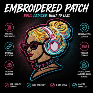 May include: Embroidered patch featuring a woman with sunglasses and headphones. The patch has vibrant colors and text that reads "EMBROIDERED PATCH" and "BOLD. DETAILED. BUILT TO LAST." It is designed for jackets, bags, and more.
