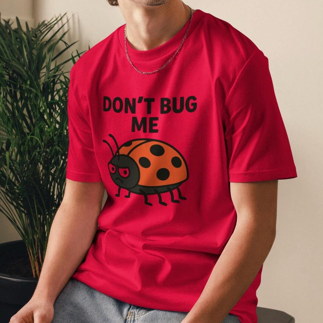 Message Bug Merch Ladybug T-shirt – Don’t Bug Me, Organic Cotton Unisex Tee - Etsy