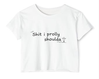 Haut court I Prolly Shoulda de merde | T-shirt Means i Cate Tate McRae
