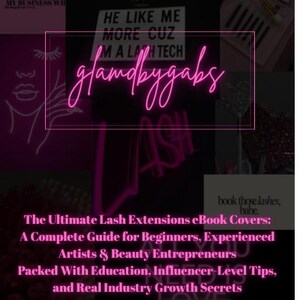 Peut inclure: Image de collage avec un logo rose néon "glamdbygabs". Le texte promeut un eBook sur les extensions de cils, destiné aux débutants et aux entrepreneurs de la beauté. L'ensemble est moderne et élégant.