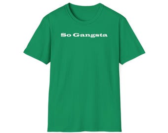 So Gangsta Shirt, Men Shirts, Women Shirts