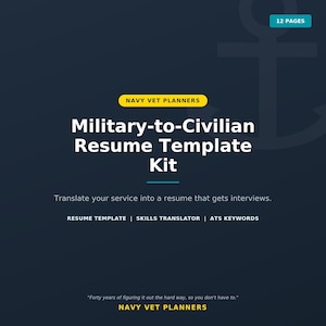 Może przedstawiać: Ciemnoniebieska okładka dokumentu cyfrowego zatytułowana Military-to-Civilian Resume Template Kit od Navy Vet Planners. Zawiera dużą grafikę kotwicy, odznakę 12 stron oraz tekst wymieniający Resume Template, Skills Translator i ATS Keywords.