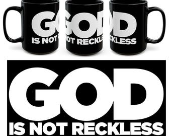 God Is Not Reckless | Christian Faith | Black Ceramic Mug