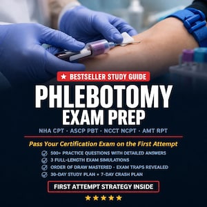 May include: A phlebotomy exam prep study guide with the title "PHLEBOTOMY EXAM PREP" in large white letters. The guide promises to help pass the certification exam on the first attempt. The image includes a medical procedure with a needle and a person's arm.