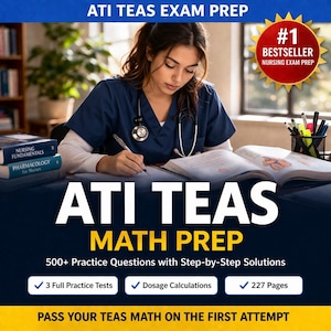 ATI TEAS Math Prep | 500+ Practice Questions Step-by-Step Solutions | Nursing Exam Study Guide PDF