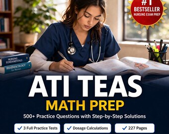 ATI TEAS Math Prep | 500+ Übungsfragen Schritt-für-Schritt Lösungen | Nursing Exam Study Guide PDF