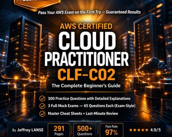 AWS Cloud Practitioner CLF-C02 Study Guide | 300 Practice Questions, 3 Mock Exams (PDF)