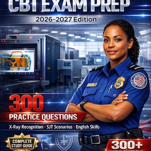 May include: Book cover for a TSA CBT Exam Prep, 2026-2027 edition. The image shows a woman in a blue uniform, the text "TSA CBT EXAM PREP", and the words "300 PRACTICE QUESTIONS". The book includes X-Ray Recognition, SJT Scenarios, and English Skills.