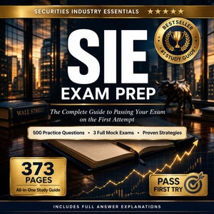 May include: A book titled "SIE Exam Prep" with the text "Securities Industry Essentials." The cover features a gold seal that says "Bestseller #1 Study Guide." The book promises 500 practice questions, 3 full mock exams, and proven strategies.