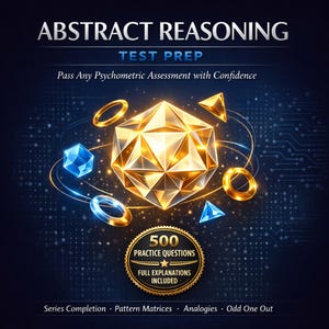 Puede incluir: Gráfico digital con el texto "ABSTRACT REASONING TEST PREP". La imagen presenta una forma geométrica dorada rodeada de elementos geométricos azules y dorados. Un emblema circular indica "500 PRACTICE QUESTIONS" y "FULL EXPLANATIONS INCLUDED."