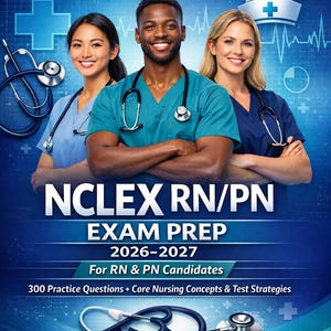 May include: Image of a study guide for the NCLEX RN/PN exam, featuring three smiling healthcare professionals. The cover includes the text "NCLEX RN/PN EXAM PREP 2026-2027" and "300+ Questions". A stethoscope is in the foreground.