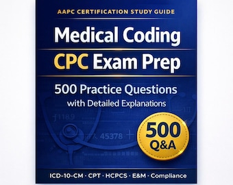 CPC Exam Prep Study Guide, 500 Medical Coding Practice Questions (PDF Download)