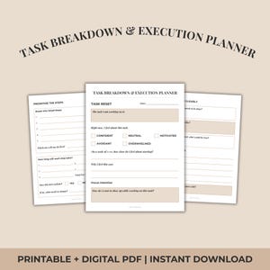 May include: A beige task breakdown and execution planner with the text "TASK BREAKDOWN & EXECUTION PLANNER" at the top. The planner includes sections for prioritizing steps, task reset, and focus intention. The bottom of the image reads "PRINTABLE + DIGITAL PDF | INSTANT DOWNLOAD."