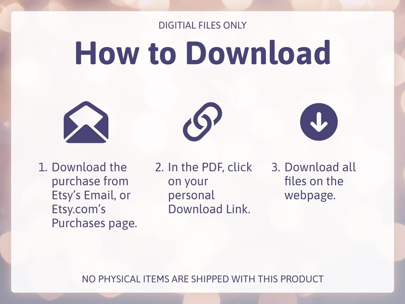 May include: An instructional graphic titled How to Download with the text Digital Files Only. It features three dark purple icons: an envelope, a link, and a downward arrow. Below each icon are numbered steps explaining the digital download process.