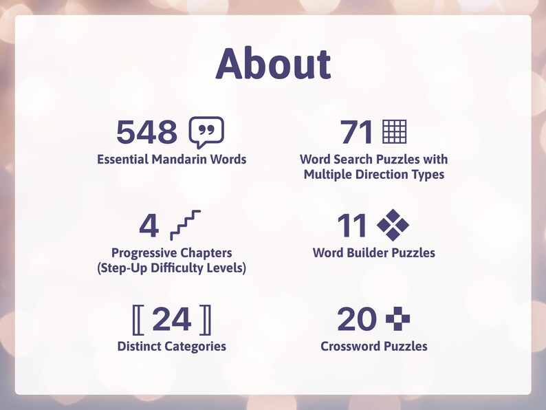 May include: An infographic titled "About" detailing features of a language learning resource. It highlights 548 essential Mandarin words, 71 word search puzzles, 4 progressive chapters, 11 word builder puzzles, 24 distinct categories, and 20 crossword puzzles.