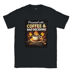 Powered by Coffee & Bad Decisions Tシャツ