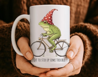 Off to Stir Up Some Trouble Frog Mug | Funny Weird core Meme | sarcastic frog
