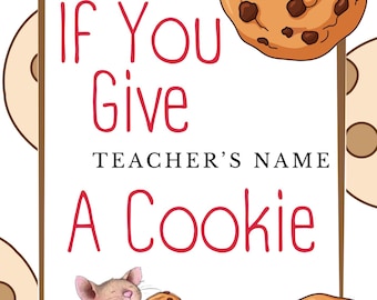 Female Teacher Appreciation Printable | If You Give a Teacher a Cookie Book | Thank You | End of Year Gift