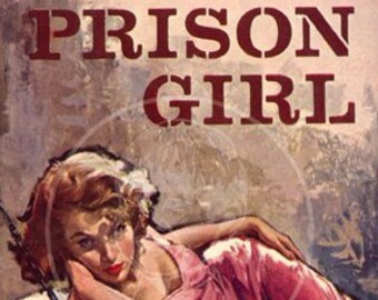 Prison Girl - 10x17 Giclée Canvas Print of Vintage Pulp Paperback