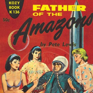 Peut inclure: Une couverture de livre de poche vintage avec un fond rouge et le titre "Father of the Amazons" en grandes lettres audacieuses. La couverture présente un homme en combinaison spatiale futuriste, trois femmes en tenues colorées et une fusée. Le livre est de Pete Lewes et fait partie de la série Kozy Book.