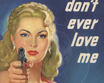 Don't Ever Love Me - 10x15 Giclée Canvas Print of a Vintage Pulp Paperback Cover