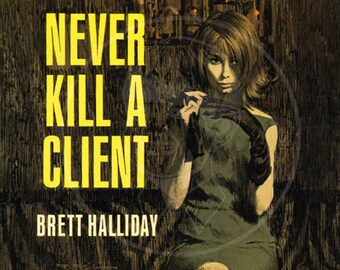 Never Kill a Client - 10x15 Giclée Canvas Print of a Vintage Pulp Paperback Cover