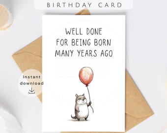 Funny Animal Birthday Card Printable | Well Done for Being Born | Instant download | Birthday Card Print at Home | Digital Card for Him Her