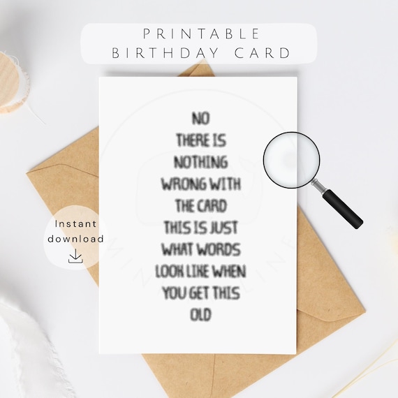 Funny Blurry Text Birthday Card | Printable Birthday Card for Friend | Over the Hill Card | Sarcastic Card for Him or Her | Instant Download