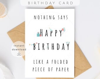 Funny Minimalist Birthday Card Printable | "Nothing Says Happy Birthday Like A Folded Piece of Paper" | Sarcastic Card | Instant Download