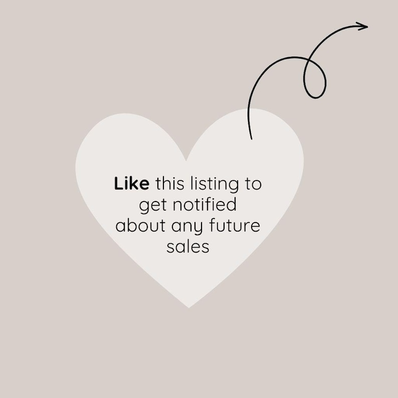 May include: A light beige heart-shaped graphic on a neutral background featuring the black text: Like this listing to get notified about any future sales. A thin black line curves upward from the top of the heart, ending in an arrow pointing right.