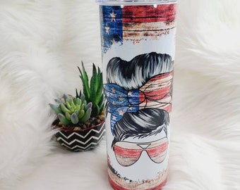 Flag Tumbler - American Tumbler - Mom Tumbler - Messy Bun Tumbler - Epoxy Free Tumbler - 4th Of July Tumbler - 20 Ounce Tumbler