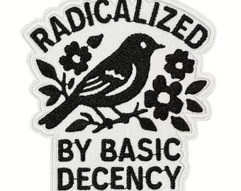 Radicalized by Basic Decency Patch, Protest Liberal Leftist Democracy Human Rights Patches Applique for Clothes Hats Backpacks Jeans