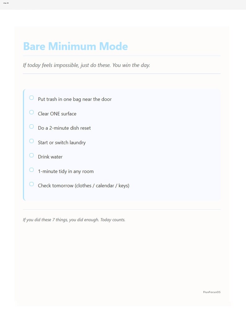 May include: A digital checklist titled "Bare Minimum Mode" with a light blue background. The checklist includes tasks like "Put trash in one bag near the door" and "Drink water." The text "If you did these 7 things, you did enough. Today counts" is at the bottom.