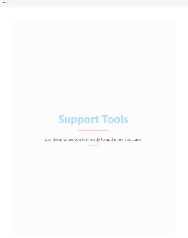 May include: A white background with the words "Support Tools" in light blue. Below the title is a pink line. Underneath the title is the text "Use these when you feel ready to add more structure."