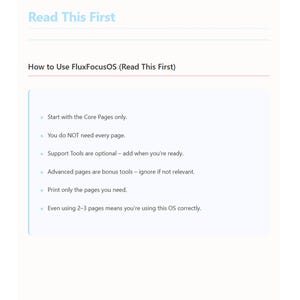 May include: A white page with the title "Read This First" in light blue. The text "How to Use FluxFocusOS (Read This First)" is below the title. Bullet points explain how to use the OS, including starting with core pages and printing only the needed pages.