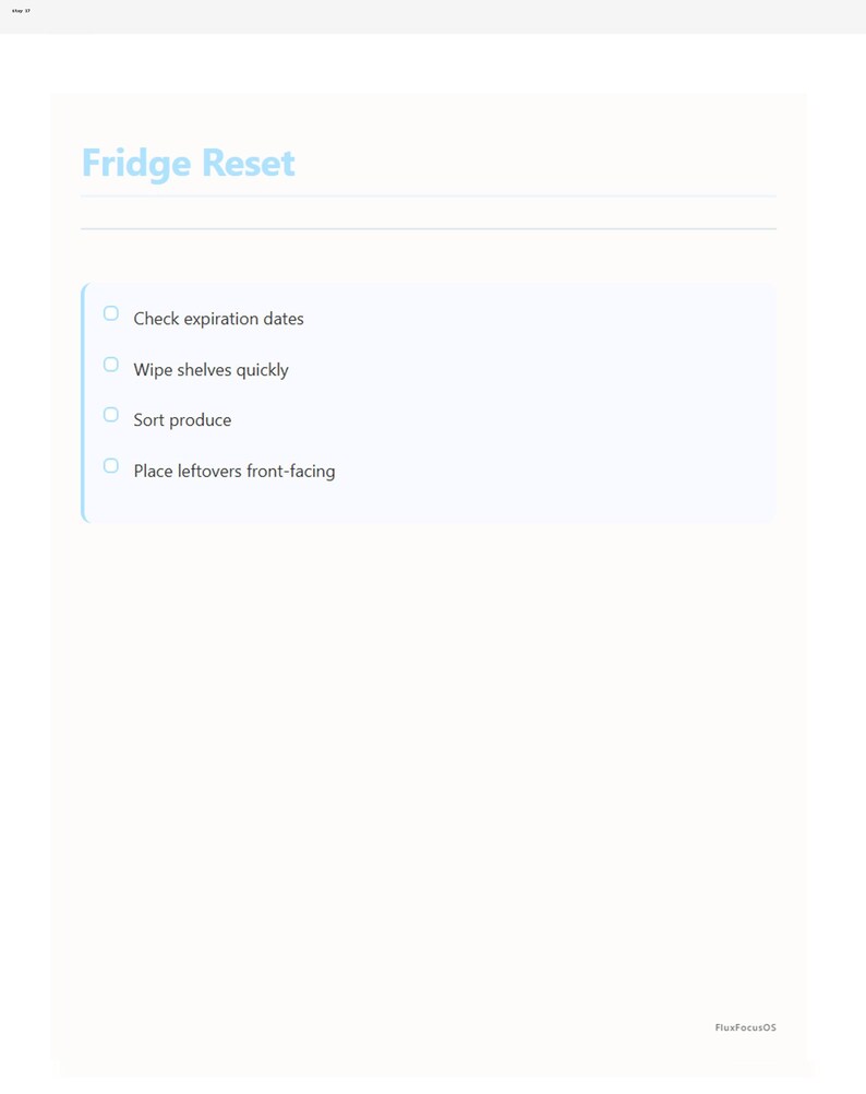 May include: A white page with the title "Fridge Reset" in light blue. Below the title is a list of four bullet points: Check expiration dates, Wipe shelves quickly, Sort produce, and Place leftovers front-facing.