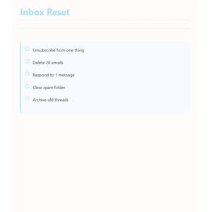 May include: A digital screen displays the text "Inbox Reset" in light blue. Below, a list of tasks includes unsubscribing, deleting emails, responding to a message, clearing spam, and archiving threads. The background is white.