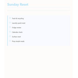 May include: A digital planner page with the title "Sunday Reset" in light blue. The page lists tasks: trash & recycling, laundry quick reset, fridge review, calendar check, surface reset, and prep simple meals. The background is white.