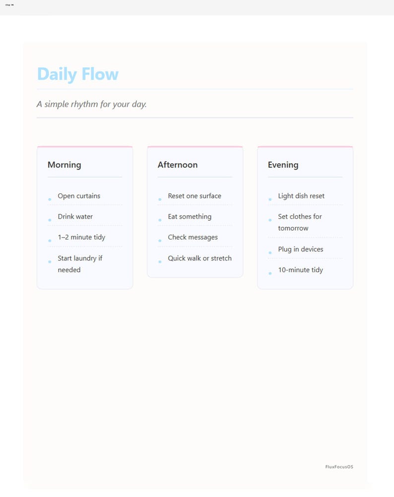 May include: A digital planner titled "Daily Flow" with a light blue header and three sections: Morning, Afternoon, and Evening. Each section lists daily tasks such as "Open curtains" and "Eat something."
