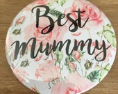 Beautiful badges best mummy