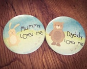 Sophia Designs Beautiful badges mummy daddy loves me