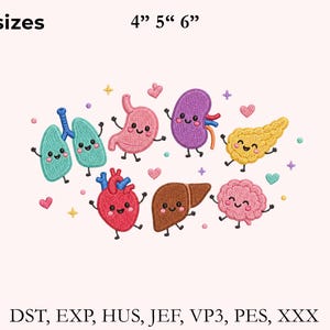 Puede incluir: Un diseño de bordado con órganos humanos de dibujos animados que incluyen pulmones, estómago, riñón, páncreas, corazón, hígado y cerebro con caras sonrientes. Texto 3 sizes 4" 5" 6" y formatos DST, EXP, HUS, JEF, VP3, PES, XXX.