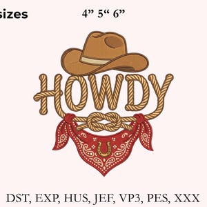 以下が含まれることがあります： 茶色のカウボーイハットと、ロープ風のフォントで書かれた「HOWDY」という文字の刺繍デザイン。文字の下には結び目のあるロープと、小さな蹄鉄のアイコンが入った赤いペイズリー柄のバンダナがあります。3つのサイズ（10cm、13cm、15cm）とファイル形式が含まれています。
