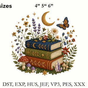 May include: An embroidery design featuring a stack of three books in blue, green, and brown, surrounded by lavender, wildflowers, mushrooms, a crescent moon, and a butterfly. Text reads 3 sizes 4" 5" 6" and file formats DST, EXP, HUS, JEF, VP3, PES, XXX.